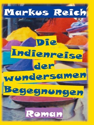 cover image of Die Indienreise der wundersamen Begegnungen